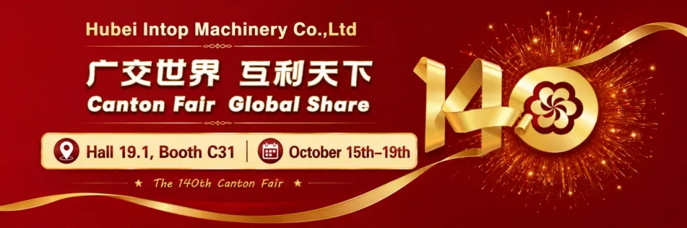 Kāhea ʻo Intop Machinery iā ʻoe i ka 140th Canton Fair - Hall 19.1, Booth C31
